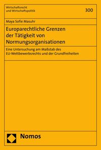Produktbild: Europarechtliche Grenzen der T&auml;tigkeit von Normungsorganisationen