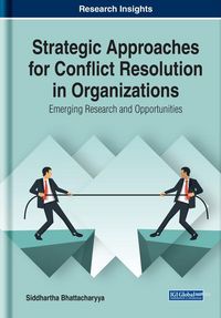 Produktbild: Strategic Approaches for Conflict Resolution in Organizations: Emerging Research and Opportunities