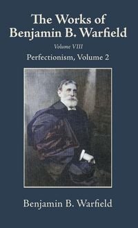 Produktbild: The Works of Benjamin B. Warfield, Volume VIII