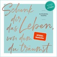 Produktbild: Schenk dir das Leben, von dem du tr&auml;umst
