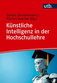 Produktbild: K&uuml;nstliche Intelligenz in der Hochschullehre