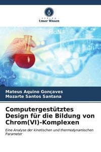 Bild vom Artikel Computergestütztes Design für die Bildung von Chrom(VI)-Komplexen vom Autor Mateus Aquino Gonçaves
