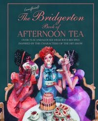 Produktbild: The Unofficial Bridgerton Book of Afternoon Tea