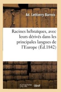 Produktbild: Racines H&eacute;bra&iuml;ques, Avec Leurs D&eacute;riv&eacute;s Dans Les Principales Langues de l'Europe