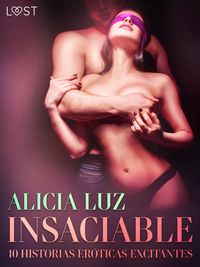 Produktbild: Insaciable - 10 historias er&oacute;ticas excitantes