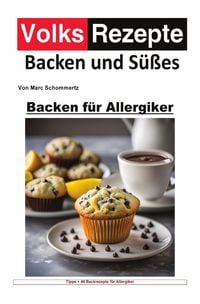 Produktbild: Volksrezepte Backen und S&uuml;&szlig;es / Volksrezepte Backen und S&uuml;&szlig;es - Backen f&uuml;r Allergiker