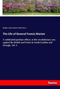 Produktbild: The Life of General Francis Marion