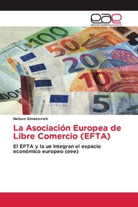 Produktbild: La Asociaci&oacute;n Europea de Libre Comercio (EFTA)
