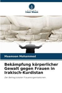 Produktbild: Bek&auml;mpfung k&ouml;rperlicher Gewalt gegen Frauen in Irakisch-Kurdistan
