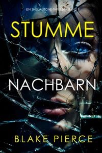Produktbild: Stumme Nachbarn (Ein Sheila-Stone-Thriller - Band 9)
