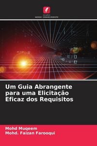 Produktbild: Um Guia Abrangente para uma Elicita&ccedil;&atilde;o Eficaz dos Requisitos