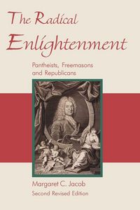 Produktbild: The Radical Enlightenment - Pantheists, Freemasons and Republicans