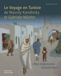Produktbild: Le Voyage en Tunisie de Wassily Kandinsky et Gabriele M&uuml;nter