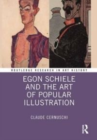 Produktbild: Egon Schiele and the Art of Popular Illustration
