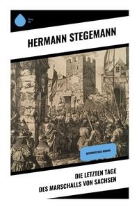 Produktbild: Die letzten Tage des Marschalls von Sachsen