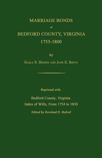 Produktbild: Marriage Bonds of Bedford County, Virginia, 1755-1800