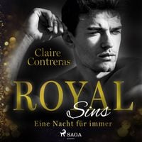 Produktbild: Royal Sins &ndash; Eine Nacht f&uuml;r immer&nbsp;(Royal&ndash;Heartbreaker&ndash;Romance&ndash;Reihe 1)