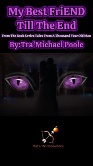 Produktbild: My Best Friend Till the End (Tales From A Thousand Year Old Man, #1)