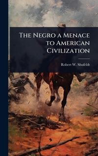 Produktbild: The Negro a Menace to American Civilization