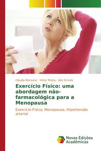 Produktbild: Exerc&iacute;cio F&iacute;sico: uma abordagem n&atilde;o-farmacol&oacute;gica para a Menopausa