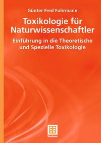 Bild vom Artikel Toxikologie für Naturwissenschaftler vom Autor Günter Fred Fuhrmann