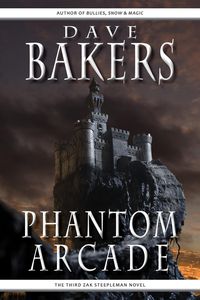 Produktbild: Phantom Arcade: The Third Zak Steepleman Novel