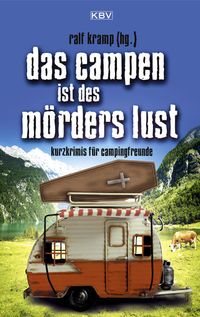 Bild vom Artikel Das Campen ist des Mörders Lust vom Autor Ralf Kramp