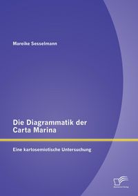 Produktbild: Die Diagrammatik der Carta Marina: Eine kartosemiotische Untersuchung