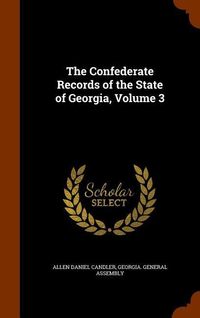 Produktbild: The Confederate Records of the State of Georgia, Volume 3