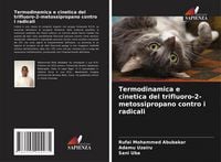 Produktbild: Termodinamica e cinetica del trifluoro-2-metossipropano contro i radicali