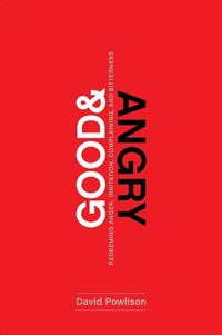 Bild vom Artikel Good and Angry: Redeeming Anger, Irritation, Complaining, and Bitterness vom Autor David Powlison