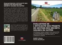 Produktbild: &Eacute;valuation De L'efficacit&eacute; des Projets De Gestion des D&eacute;chets Solides Du Gcpfee