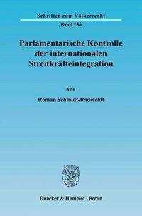 Produktbild: Parlamentarische Kontrolle der internationalen Streitkr&auml;fteintegration.