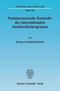 Produktbild: Parlamentarische Kontrolle der internationalen Streitkr&auml;fteintegration.