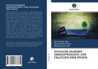 Produktbild: Diffusion Sauberer Energieprodukte: eine Fallstudie &uuml;ber Odisha