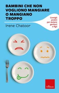 Produktbild: Bambini che non vogliono mangiare o mangiano troppo