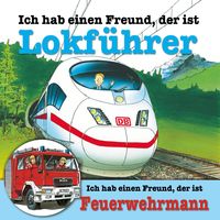 Produktbild: Ich habe einen Freund, der ist Lokf&uuml;hrer / Feuerwehrmann