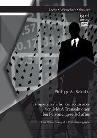 Produktbild: Ertragssteuerliche Konsequenzen von M&A Transaktionen bei Personengesellschaften. Eine Betrachtung der Ver&auml;u&szlig;erungsseite
