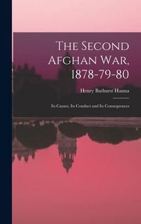 Produktbild: The Second Afghan war, 1878-79-80: Its Causes, Its Conduct and Its Consequences