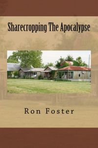 Produktbild: Sharecropping The Apocalypse (A Prepper Is Cast Adrift, #0)