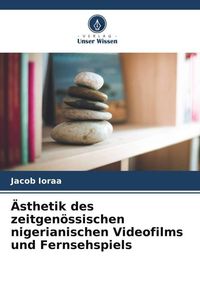 Produktbild: &Auml;sthetik des zeitgen&ouml;ssischen nigerianischen Videofilms und Fernsehspiels