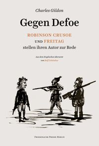 Produktbild: Gegen Defoe - Robinson Crusoe und Freitag stellen ihren Autor zur Rede