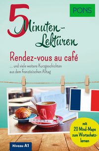 Produktbild: PONS 5-Minuten-Lekt&uuml;ren Franz&ouml;sisch A1 - Rendez-vous au caf&eacute;