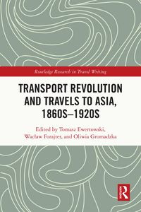 Produktbild: Transport Revolution and Travels to Asia, 1860s-1920s