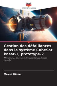 Produktbild: Gestion des d&eacute;faillances dans le syst&egrave;me CubeSat knsat-1, prototype-2