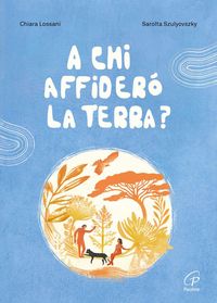 Produktbild: A chi affider&ograve; la terra?