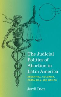 Produktbild: The Judicial Politics of Abortion in Latin America