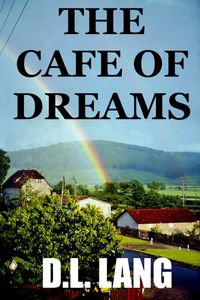 Bild vom Artikel The Cafe of Dreams vom Autor D. L. Lang