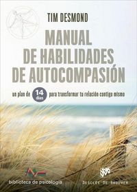 Produktbild: Manual de habilidades de autocompasi&oacute;n : un plan de 14 d&iacute;as para transformar tu relaci&oacute;n contigo mismo