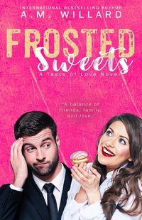 Produktbild: Frosted Sweets (A Taste of Love Series, #1)